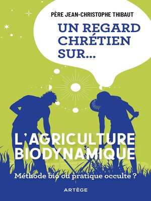 cover image of Un regard chrétien sur... l'agriculture biodynamique